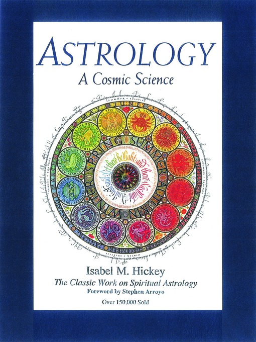 Title details for Astrology, a Cosmic Science by Isabel M. Hickey - Available
